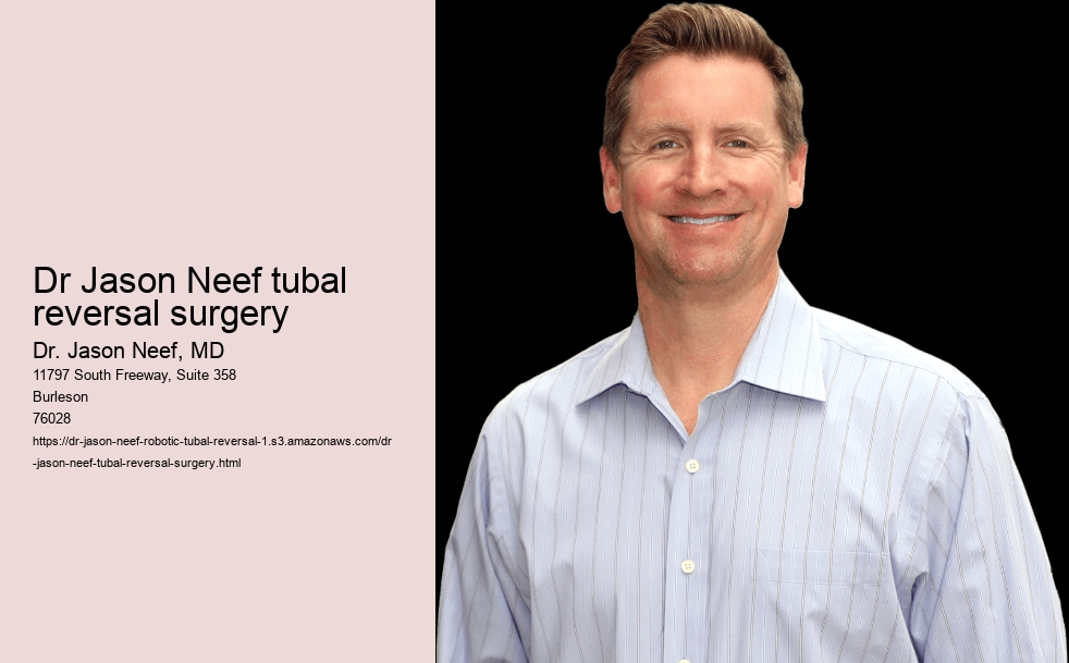 Dr Jason Neef tubal reversal surgery